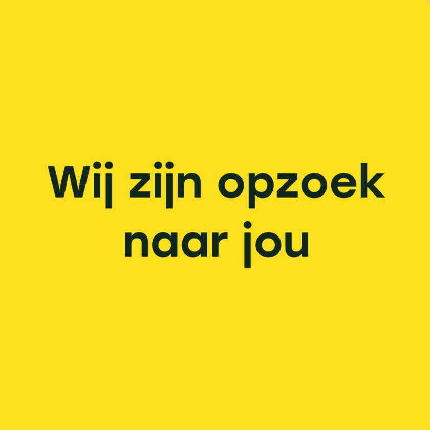 Wij zijn opzoek naar jou